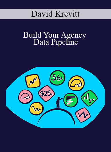 David Krevitt - Build Your Agency Data Pipeline