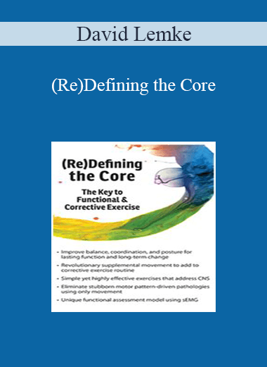 David Lemke - (Re)Defining the Core: The Key to Functional & Corrective Exercise