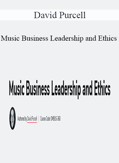 David Purcell - Music Business Leadership and Ethics
