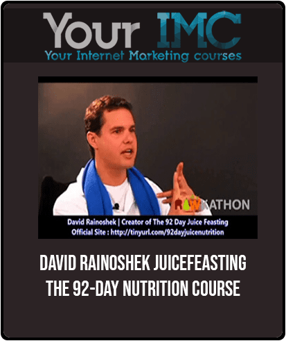 [Download Now] David Rainoshek - Juicefeasting - The 92-Day Nutrition Course