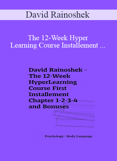 David Rainoshek - The 12-Week HyperLearning Course Installement (Full Chapter and Bonuses)