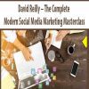 David Reilly – The Complete Modern Social Media Marketing Masterclass