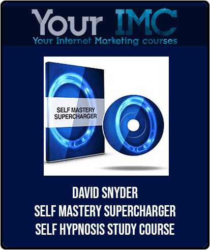 [Download Now] David Snyder - Self Mastery Supercharger Self Hypnosis Study Course
