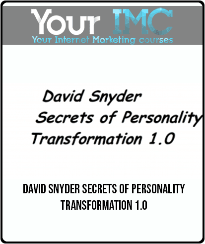 [Download Now] David Snyder – Secrets of Personality Transformation 1.0