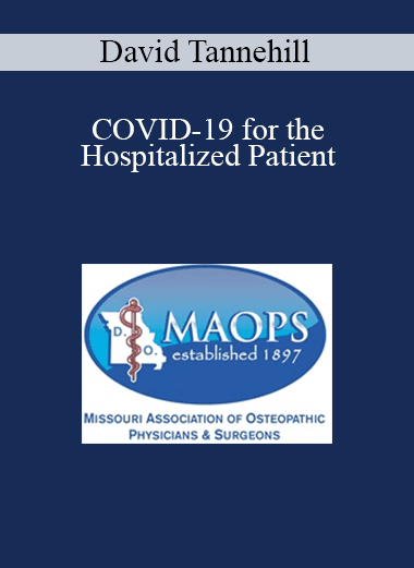 David Tannehill - COVID-19 for the Hospitalized Patient