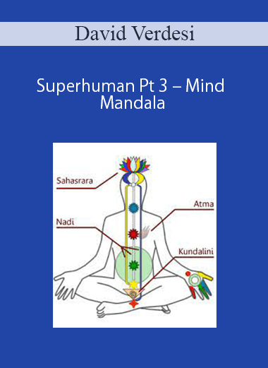 [Download Now] David Verdesi – Superhuman Pt 3 – Mind Mandala