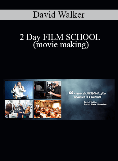 David Walker - 2 Day FILM SCHOOL (movie making)
