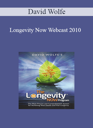 David Wolfe - Longevity Now Webcast 2010