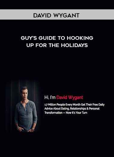 [Download Now] David Wygant - Guy’s Guide To Hooking Up For The Holidays