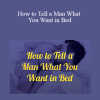 David Wygant - How to Tell a Man What You Want in Bed