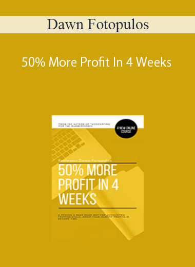 Dawn Fotopulos – 50% More Profit In 4 Weeks