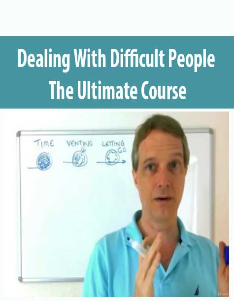 Dealing With Difficult People – The Ultimate Course