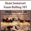 [Download Now] Dean Somerset – Foam Rolling 101