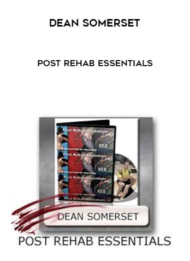 [Download Now] Dean Somerset – Post Rehab Essentials