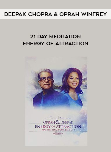 [Download Now] Deepak Chopra & Oprah Winfrey – 21 Day Meditation – Energy of Attraction