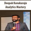 [Download Now] Deepak Kanakaraju – Analytics Mastery