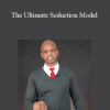 The Ultimate Seduction Model - Deepak Wayne
