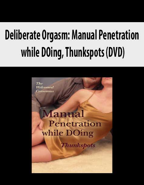 [Download Now] Deliberate Orgasm: Manual Penetration while DOing