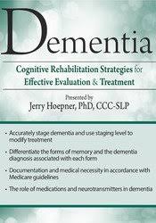 [Download Now] Dementia: Cognitive Rehabilitation Strategies for Effective Evaluation & Treatment – Jerry Hoepner