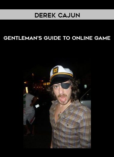 [Download Now] Derek Cajun – Gentleman’s Guide to Online Game