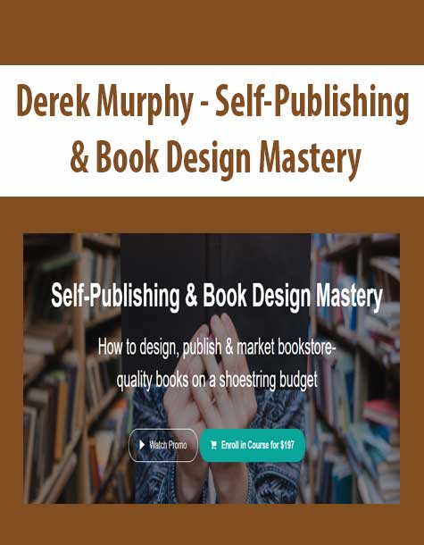 [Download Now] Derek Murphy - Self-Publishing & Book Design Mastery