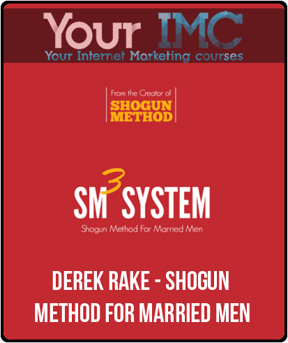 [Download Now] Derek Rake - Shogun Method For Married Men