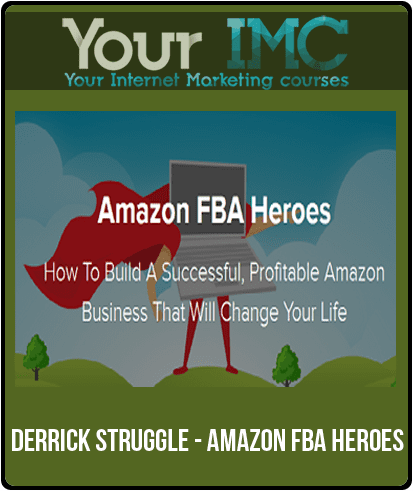 [Download Now] Derrick Struggle - Amazon FBA Heroes