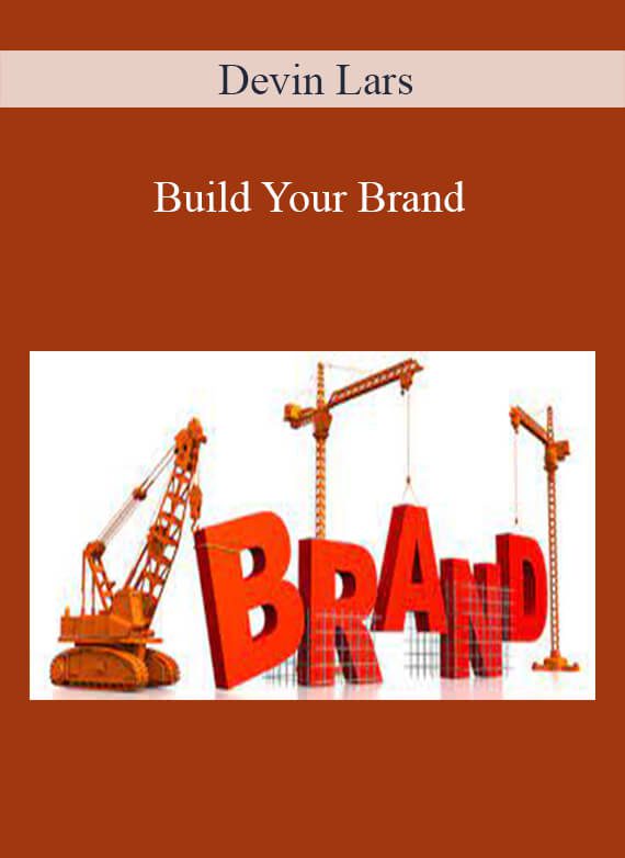 [Download Now] Devin Lars – Build Your Brand