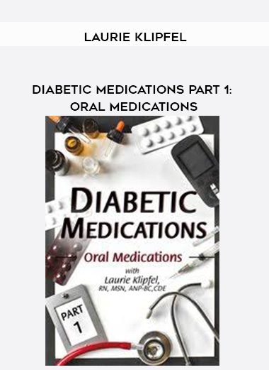 [Download Now]  Diabetic Medications Part 1: Oral Medications – Laurie Klipfel