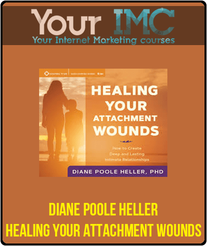 [Download Now] Diane Poole Heller - HEALING YOUR ATTACHMENT WOUNDS
