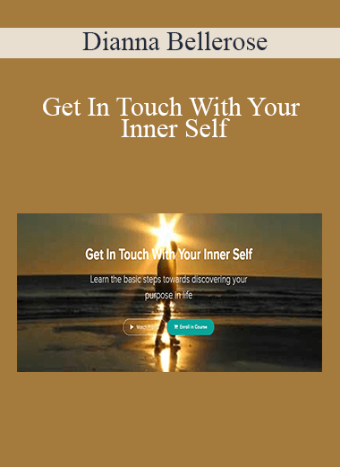 Dianna Bellerose - Get In Touch With Your Inner Self