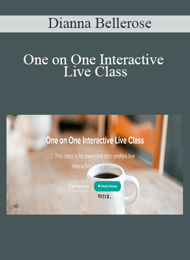 Dianna Bellerose - One on One Interactive Live Class