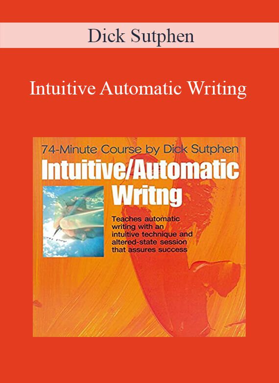 [Download Now] Dick Sutphen - Intuitive Automatic Writing