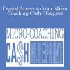 Digital Access to Your Micro Coaching Cash Blueprint - Ray Higdon