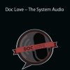 Doc Love – The System Audio
