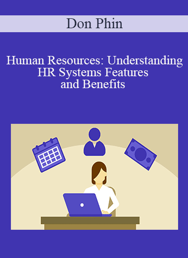 Don Phin - Human Resources: Understanding HR Systems Features and Benefits
