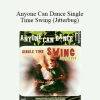 Donald Johnson & Kasia Kozak - Anyone Can Dance Single Time Swing (Jitterbug)