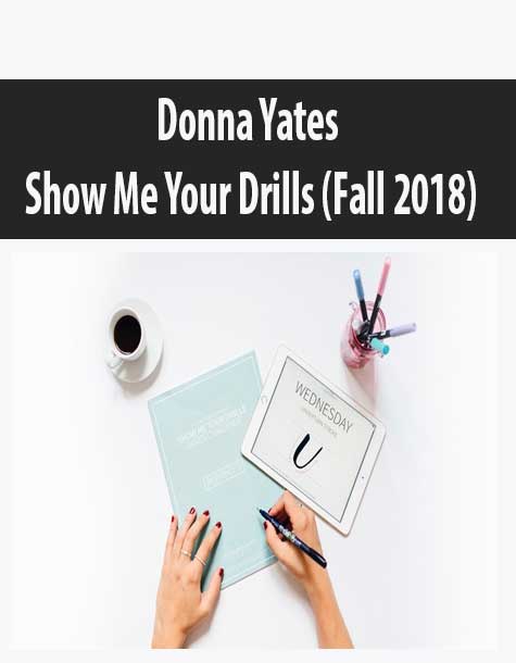 [Download Now] Donna Yates – Show Me Your Drills (Fall 2018)