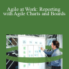 Doug Rose - Agile at Work: Reporting with Agile Charts and Boards