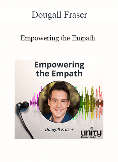 Dougall Fraser - Empowering the Empath