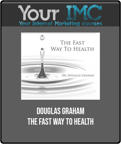 [Download Now] Douglas Graham - The Fast Way To Health