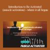 Douglas Heel - Introduction to Be Activated (muscle activation) - where it all began