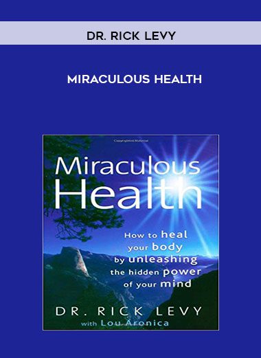 Miraculous Health - Dr. Rick Levy