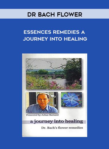 [Download Now] Dr Bach Flower – Journey into Healing Bach Flower Remedies