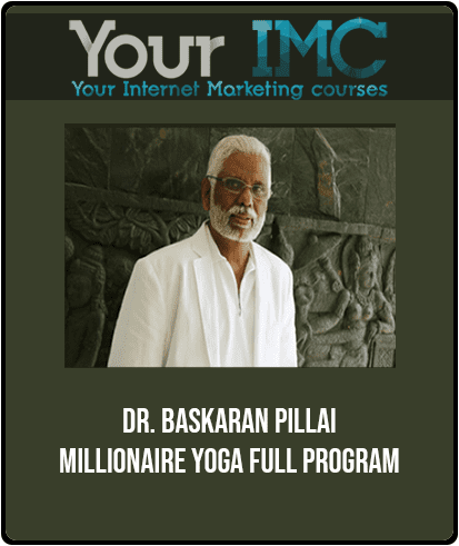 [Download Now] Dr. Baskaran Pillai - Millionaire Yoga - Full Program