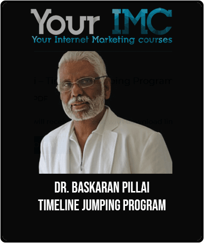 [Download Now] Dr. Baskaran Pillai - Timeline Jumping Program