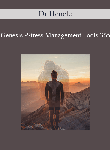 Dr Henele - Genesis - Stress Management Tools 365