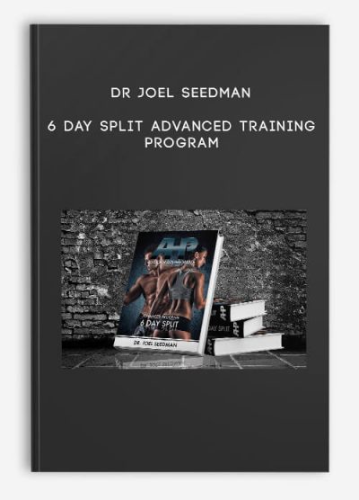 [Download Now] Dr Joel Seedman - 6 Day Split Advanced Training Program