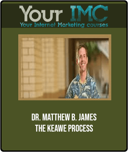 [Download Now] Dr. Matthew B. James - The Keawe Process
