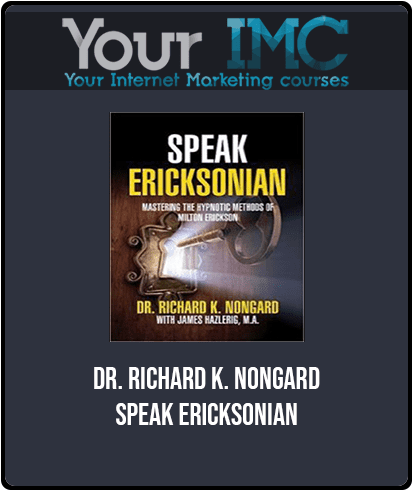 [Download Now] Dr. Richard K. Nongard - Speak Ericksonian